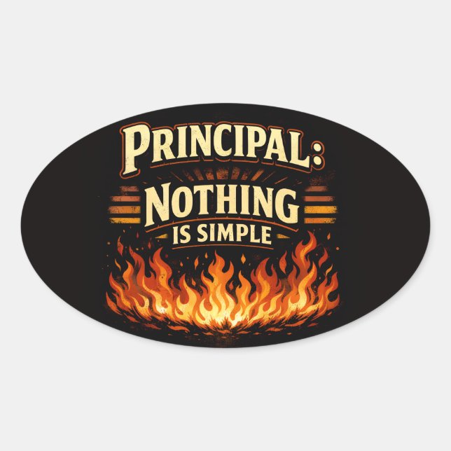 Funny Principal: Nothing Is Simple School Leader Oval Sticker (Front)