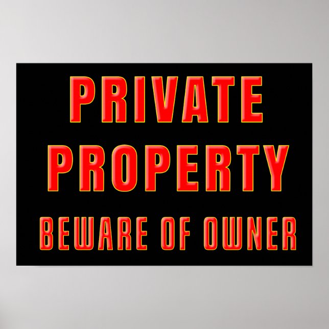 Funny PRIVATE PROPERTY BEWARE OF OWNER Warning Poster (Front)