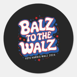 Funny Pro Kamala Harris Walz Election 2024 Balz To Classic Round Sticker