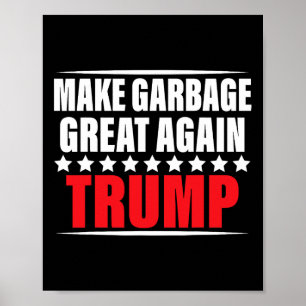 Funny Pro Trump Make Garbage Great Again Poster