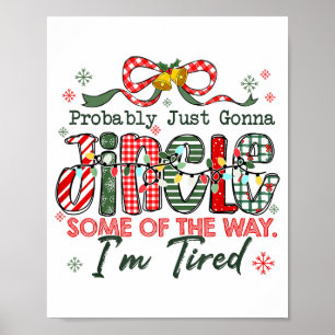 Funny Probably Just Gonna Jingle Some Of The Way I Poster