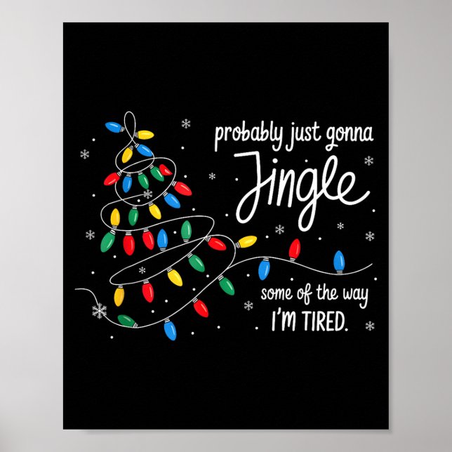 Funny Probably Just Gonna Jingle Some Of The Way I Poster (Front)