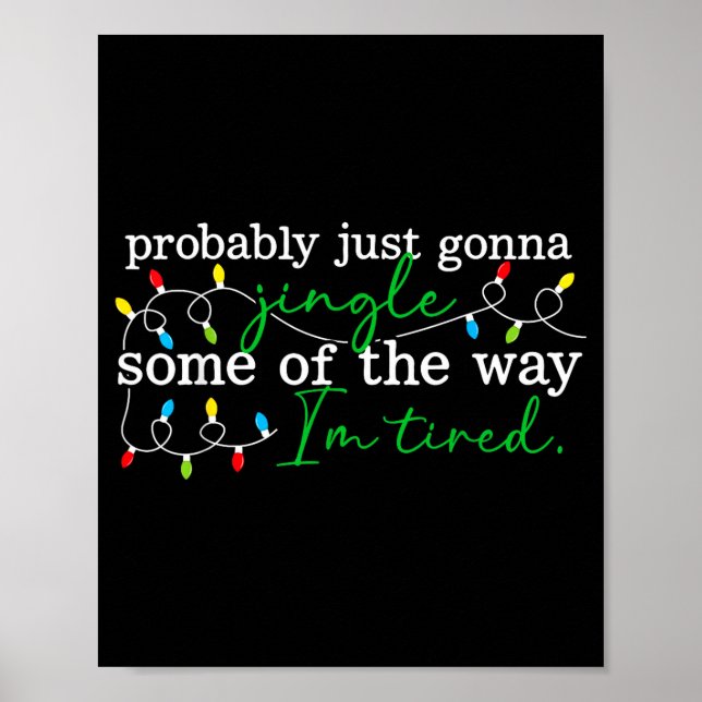 Funny Probably Just Gonna Jingle Some Of The Way I Poster (Front)