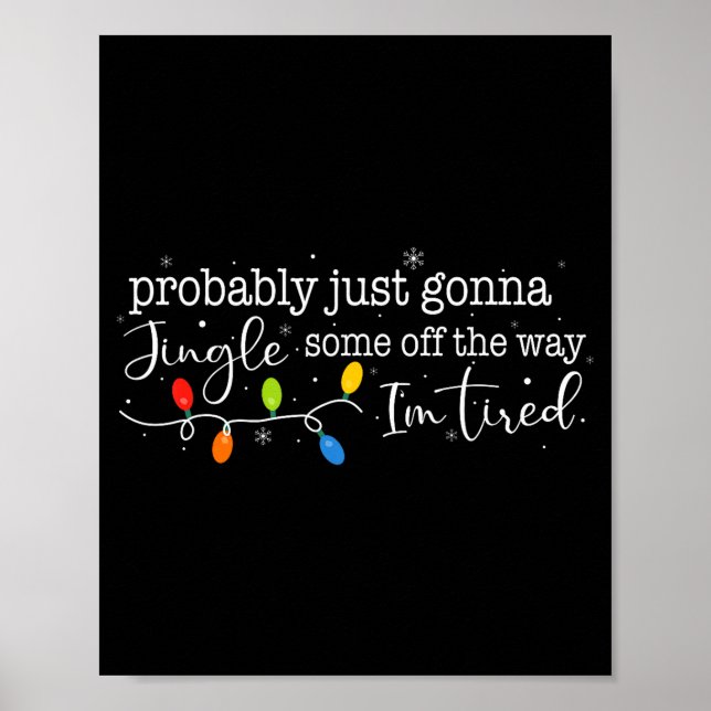 Funny Probably Just Gonna Jingle Some Of The Way I Poster (Front)