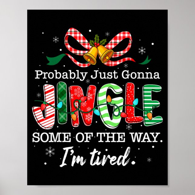Funny Probably Just Gonna Jingle Some Of The Way I Poster (Front)