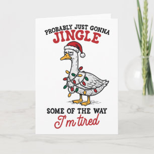 Funny Probly Just Gonna Jingle Some Of The Way I'm Card