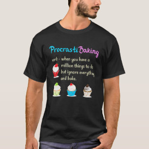 Funny Procrastibaking Cupcake Baking For Baking T-Shirt