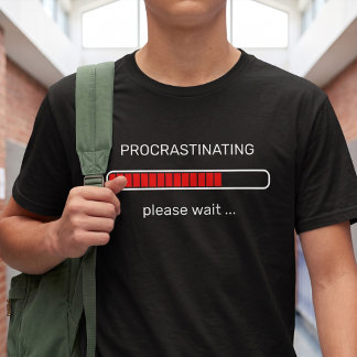 Funny Procrastination Loading Bar - Customisable T-Shirt