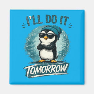 Funny Procrastination Quote Cute Little Humour Magnet