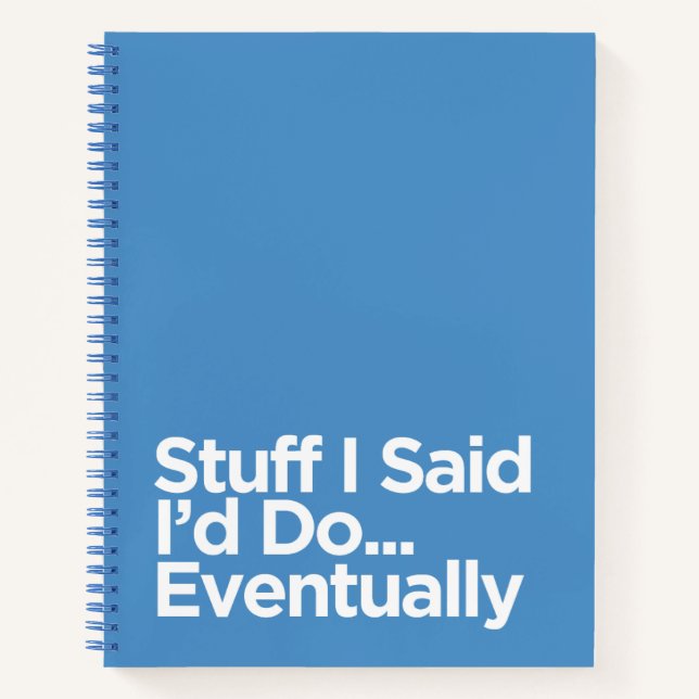 Funny Procrastination "Stuff I Said I’d Do" Notebook (Front)