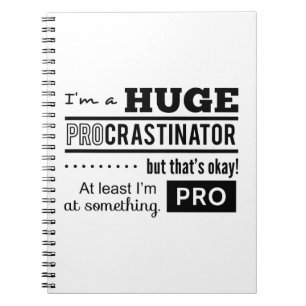 Funny Procrastinator Quote Notebook