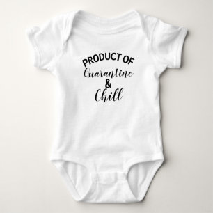 funny product of quarantine and chill baby bodysuit