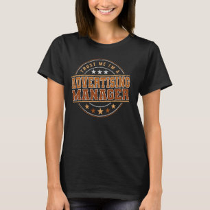 Funny Profession Quote Im A Advertising Manager T-Shirt
