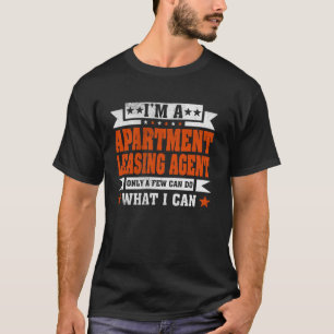 Funny Profession Quote I'm A Apartment Leasing Age T-Shirt