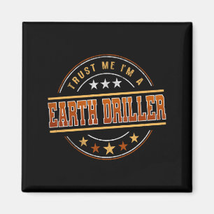 Funny Profession Quote Im A Earth Driller T Shirt  Magnet