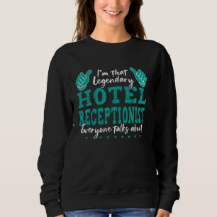 Funny Profession Quote Legendary Hotel Housekeeper Sweatshirt
