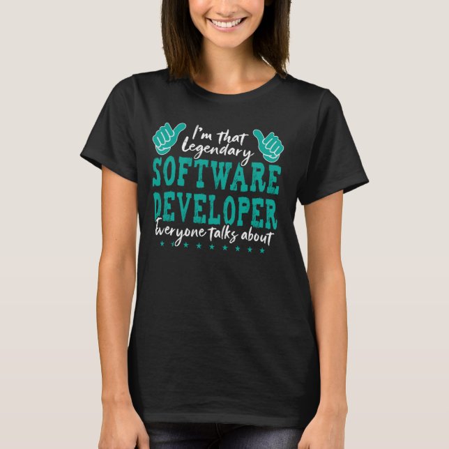 Funny Profession Quote Legendary Software Develope T-Shirt (Front)