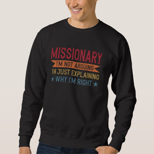 Funny Profession Quote Missionary Sweatshirt (Front)