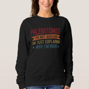 Funny Profession Quote Phlebotomist Sweatshirt