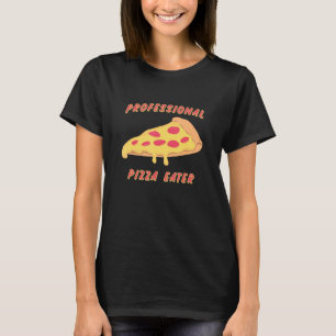 Funny Professional Pizza Eater Lover Love Pizza T-Shirt