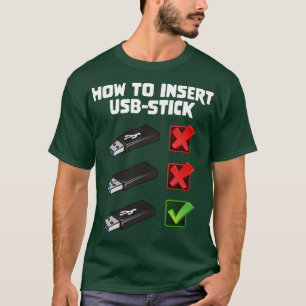 Funny Programer Joke Computer Nerd How To Insert U T-Shirt