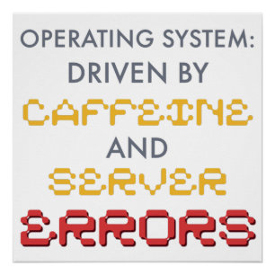 Funny Programmer Coffee and Server Errors Poster