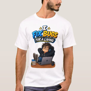 Funny Programmer Humour – I Fix Bugs for a Living T-Shirt