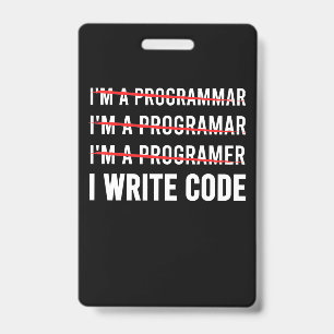 Funny Programmer I Wite Code ID Badge