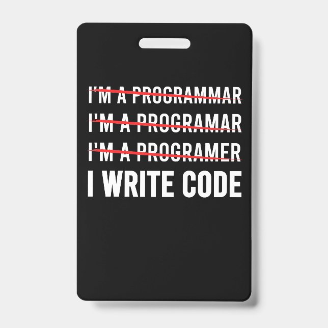 Funny Programmer I Wite Code ID Badge (Front)