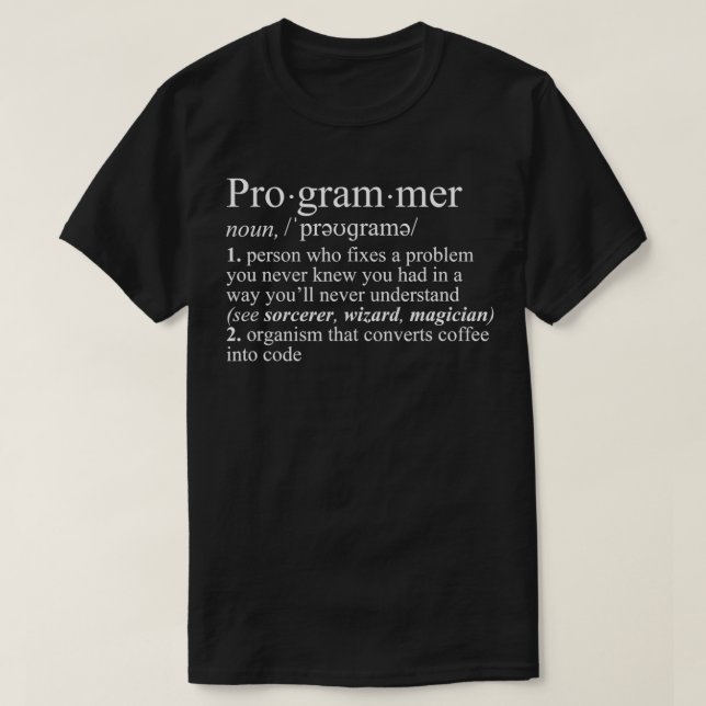 Funny Programmer Meaning  Programmer Definition  T-Shirt (Design Front)