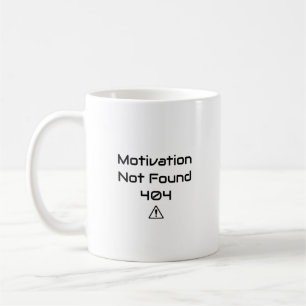 Funny Programmer Mug - 404 Motivation Not Found