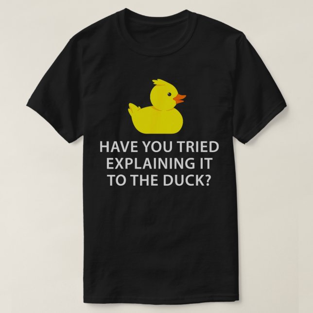 Funny Programmer Rubber Duck Debugging  1  T-Shirt (Design Front)