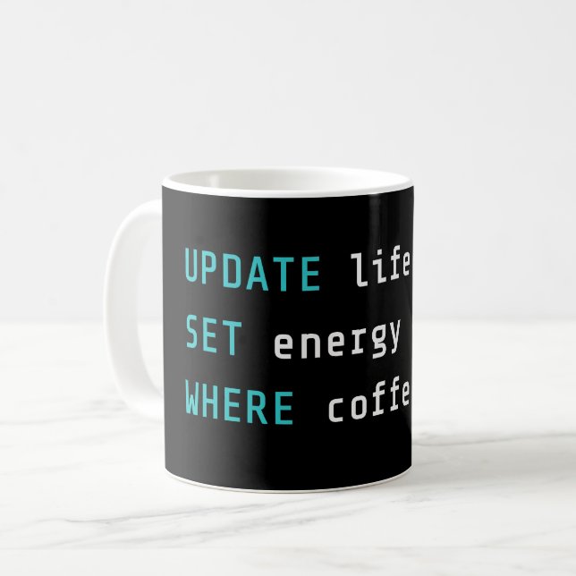 Funny Programmer UPDATE Life SQL Code Coffee Mug (Front Left)