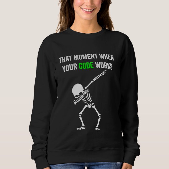 Funny Programming Coding For Programmers Dabbing G Sweatshirt (Front)