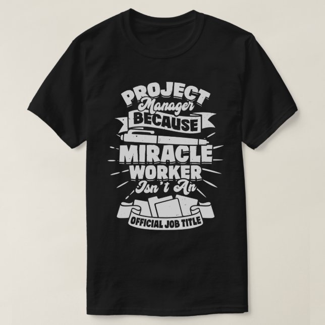 Funny Project Manager Gift  T-Shirt (Design Front)