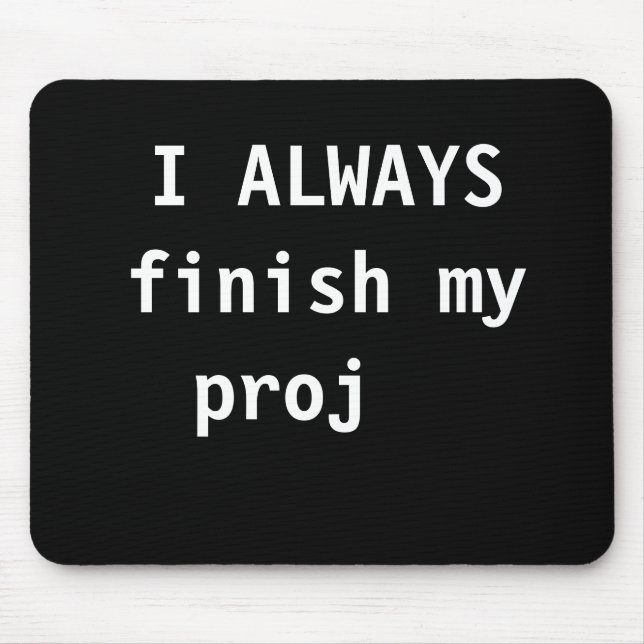 Funny Project Manager Quote Witty Cruel Joke Mouse Pad (Front)