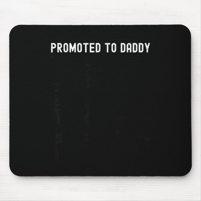 Funny Promoted To Daddy Baby Gift For New Daddy 20 Mouse Pad (Front)