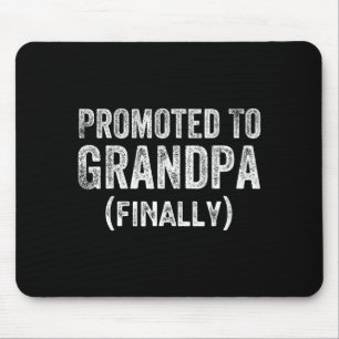 Funny Promoted To Grandpa Finally Pregnancy Announ Mouse Pad