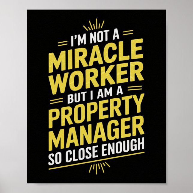 Funny Property Manager Wall Art - I'm Not a Miracl (Front)