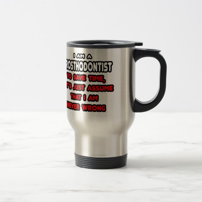 Funny Prosthodontist T-Shirts and Gifts Travel Mug (Right)