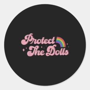 Funny Protect The Dolls Trans Lgbt Equality For Me Classic Round Sticker
