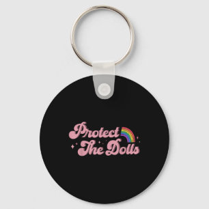 Funny Protect The Dolls Trans Lgbt Equality For Me Key Ring