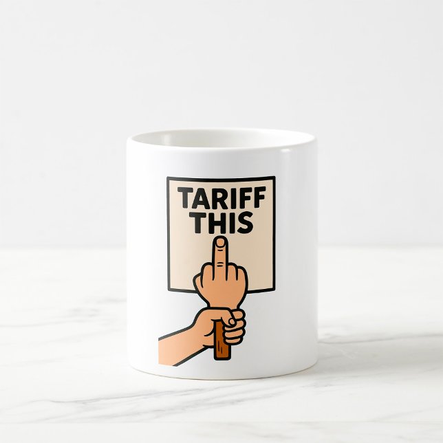 Funny Protest Sign Tariff This Middle Finger  Coffee Mug (Creator Uploaded)