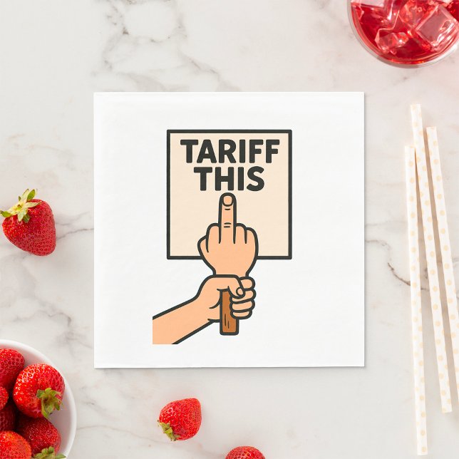 Funny Protest Sign Tariff This Middle Finger  Napkin (Creator Uploaded)