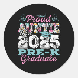 Funny Proud Auntie Of A Cl Of 2025 Pre-k Graduate Classic Round Sticker