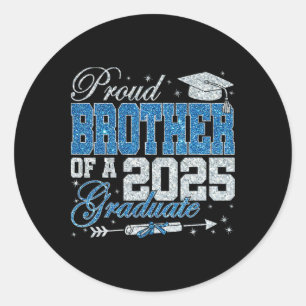 Funny Proud Brother Of A 2025 Graduate Family Grad Classic Round Sticker
