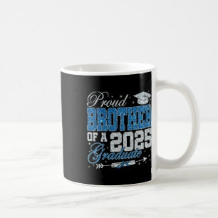 Funny Proud Brother Of A 2025 Graduate Family Grad Coffee Mug