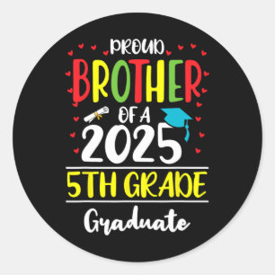 Funny Proud Brother Of A Cl Of 2025 5th Grade Grad Classic Round Sticker