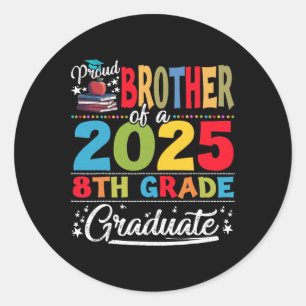 Funny Proud Brother Of A Cl Of 2025 8th Grade Grad Classic Round Sticker