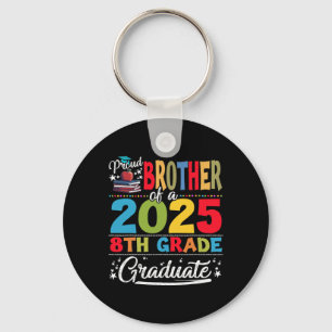 Funny Proud Brother Of A Cl Of 2025 8th Grade Grad Key Ring